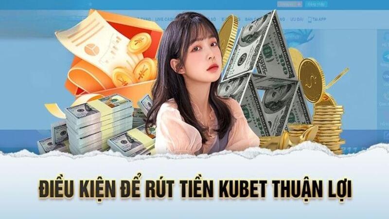 Điều Kiện Rút Tiền KU11